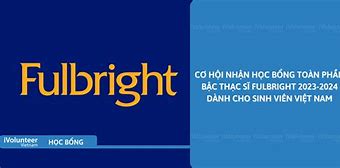 Học Bổng Thạc Sĩ Fulbright 2024