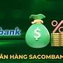 Lãi Suất Vay Ngân Hàng Sacombank Năm 2024