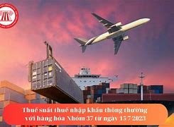 Thuế Suất Thuế Nhập Khẩu Thông Thường Sẽ